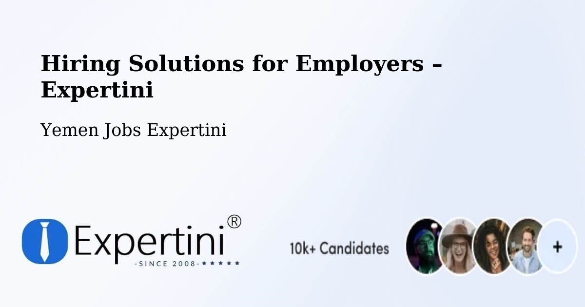Hiring Solutions for Employers in Khimār - Khimār, Yemen Jobs Expertini